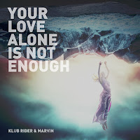 Klub Rider - Your Love Alone Is Not Enough Ft Marvin загрузить