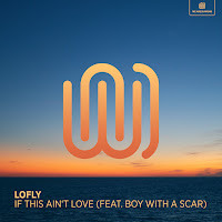 Lofly - If This Ain't Love (Feat. Boy With A Scar) загрузить