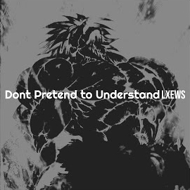 Lxews - Dont Pretend To Understand загрузить