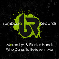 Marco Lys - Who Dares To Believe In Me (Extended Mix) Ft Plaster Hands загрузить