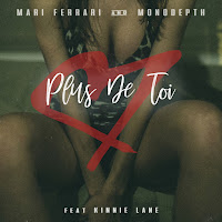 Mari Ferrari - Plus De Toi Ft Monodepth Feat. Kinnie Lane загрузить