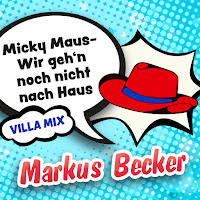 Markus Becker - Micky Maus - Wir Geh'n Noch Nicht Nach Haus (Villa-Mix) загрузить