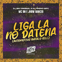 Mc Bn - Liga No Datena (Automotivo Bufalo Bill) (Feat. Dj Pikeno Mpc) Ft Jhow Dancer & Dj Big Original загрузить