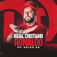 Mc Grigo 22 - Igual Cristiano Ronaldo Mc Grigo 22 (Remix) Ft Dj Psico De Caxias загрузить