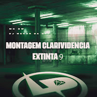 Mc Gw - Montagem Clarividência Extinta 9 Ft Dj Menor Da Dz7 загрузить