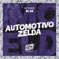 Mc Mn - Automotivo Zelda Ft Dj Yuzak загрузить