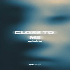Melodeep - Close To Me загрузить