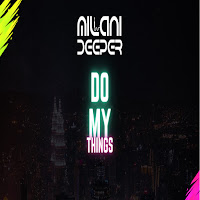 Milani Deeper - Do My Things загрузить