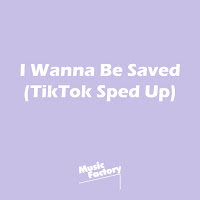 Music Factory - I Wanna Be Saved (Tiktok Sped Up) (Remix) загрузить