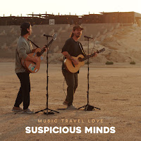 Music Travel Love - Suspicious Minds загрузить