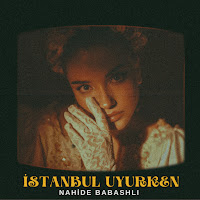 Nahide Babashlı - İstanbul Uyurken загрузить