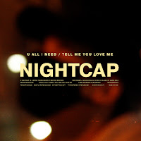 Nightcap - U All I Need загрузить