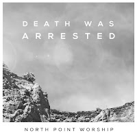 North Point Worship - Death Was Arrested (Feat. Seth Condrey) загрузить