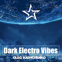 Oleg Kashchenko - Dark Electro Vibes загрузить