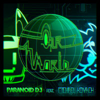 Paranoid Dj - Our World загрузить