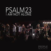 People & Songs - Psalm 23 (I Am Not Alone) загрузить