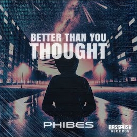 Phibes - Better Than You Thought загрузить