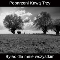Poparzeni Kawą Trzy - Byłaś Dla Mnie Wszystkim загрузить