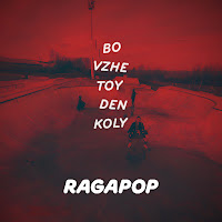 Ragapop - Bo Vzhe Toy Den Koly загрузить