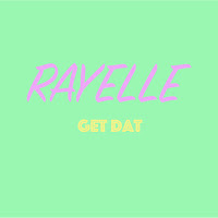 Rayelle - Get Dat загрузить