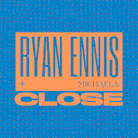 Ryan Ennis - Close Ft Michaela загрузить