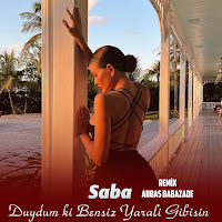 Saba - Duydumki Bensiz Yarali Gibisin (Abbas Babazade Remix) загрузить