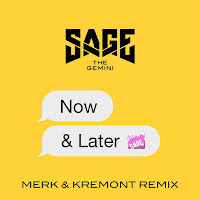 Sage The Gemini - Now And Later (Merk & Kremont Remix) загрузить