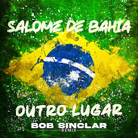Salomé De Bahia - Outro Lugar (Bob Sinclar Extended Mix) Ft Bob Sinclar загрузить
