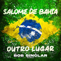 Salomé De Bahia - Outro Lugar (Bob Sinclar Remix) Ft Bob Sinclar загрузить