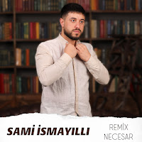 Sami İsmayıllı - Necesar (Remix) загрузить