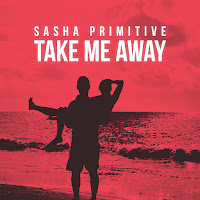 Sasha Primitive - Take Me Away загрузить