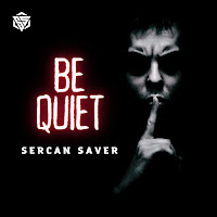 Sercan Şaver - Be Quiet загрузить