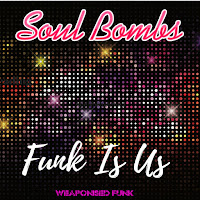 Soul Bombs - Funk Is Us загрузить