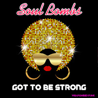Soul Bombs - Got To Be Strong (Radio Mix) загрузить