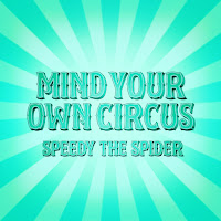 Speedy The Spider - Mind Your Own Circus загрузить