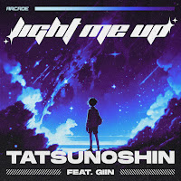 Tatsunoshin - Light Me Up Ft Giin загрузить