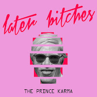 The Prince Karma - Later Bitches загрузить