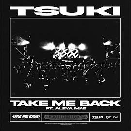Tsuki - Take Me Back Ft Aleya Mae загрузить