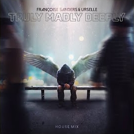 Urselle - Truly Madly Deeply (House Mix) Ft Françoise Sanders загрузить