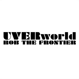 Uverworld - Rob The Frontier(Short Ver.) - Rob The Frontier (Short Version) загрузить