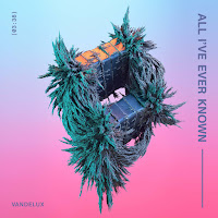 Vandelux - All I've Ever Known загрузить