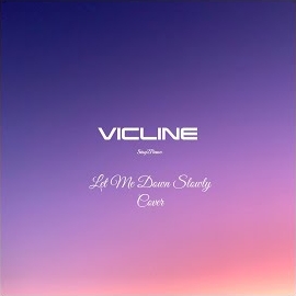 Vicline - Let Me Down Slowly загрузить
