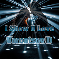 Vorontsov D - I Show U Love загрузить