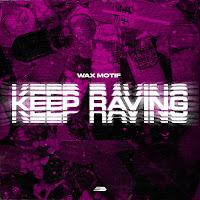 Wax Motif - Keep Raving загрузить