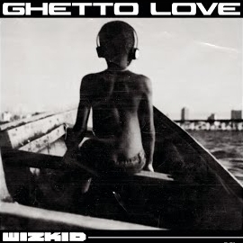 Wizkid - Ghetto Love загрузить