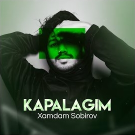 Xamdam Sobirov - Kapalagim загрузить